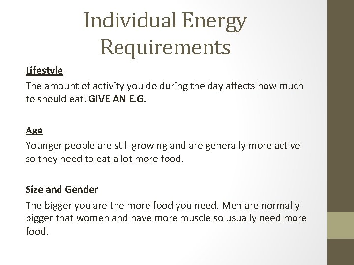 Individual Energy Requirements Lifestyle The amount of activity you do during the day affects