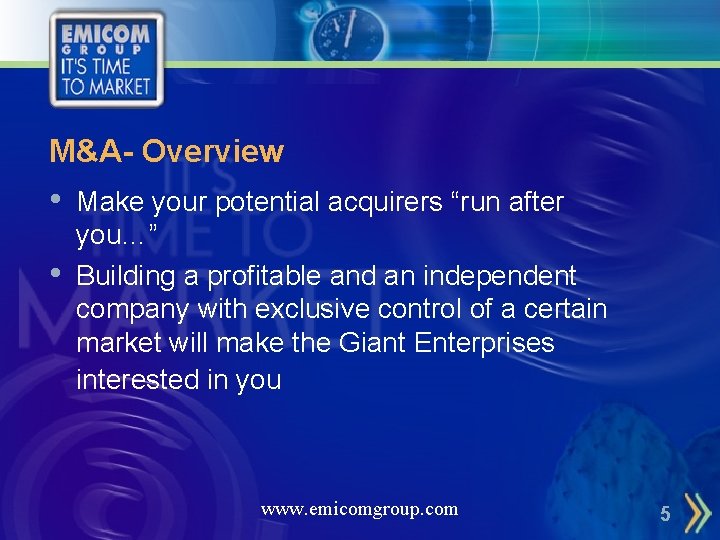 M&A- Overview • • Make your potential acquirers “run after you…” Building a profitable