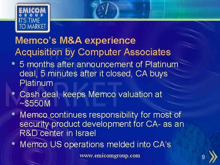 Memco’s M&A experience Acquisition by Computer Associates • • 5 months after announcement of