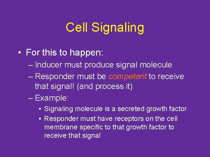 Cell Signaling • For this to happen: – Inducer must produce signal molecule –