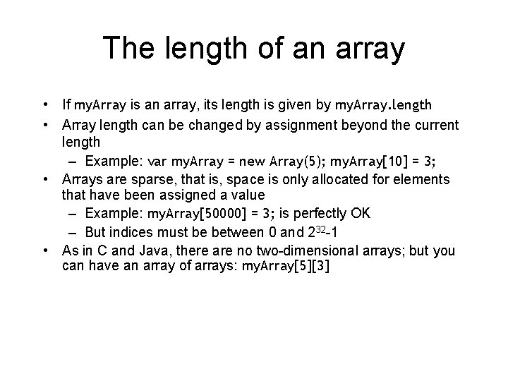 The length of an array • If my. Array is an array, its length