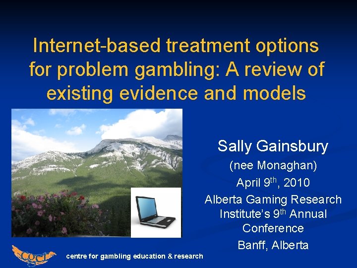 Internet-based treatment options for problem gambling: A review of existing evidence and models Sally