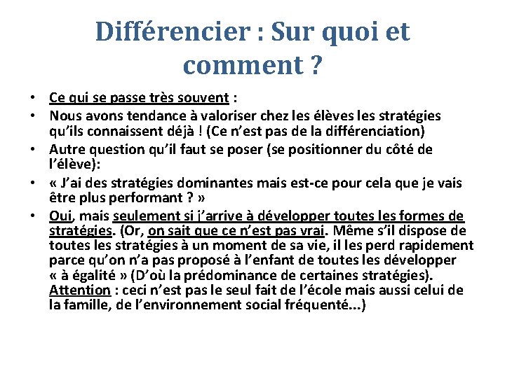 Différencier : Sur quoi et comment ? • Ce qui se passe très souvent