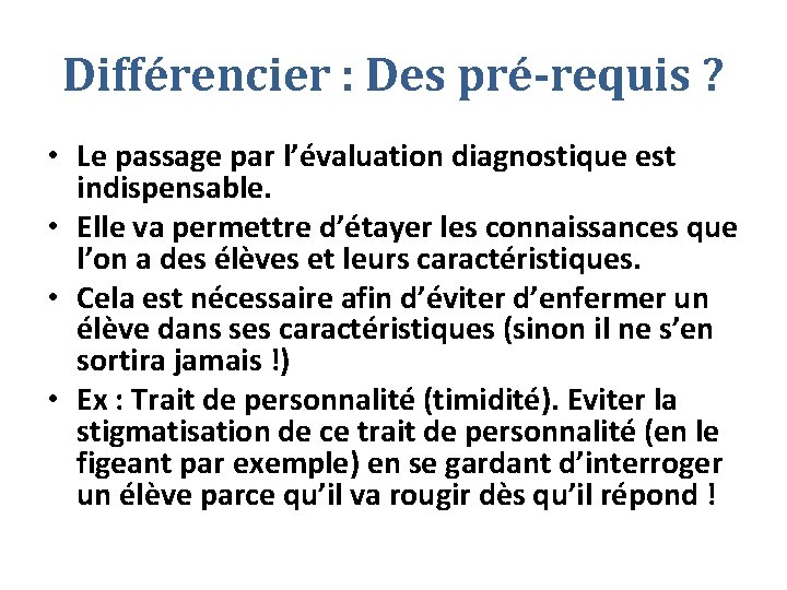 Différencier : Des pré-requis ? • Le passage par l’évaluation diagnostique est indispensable. •