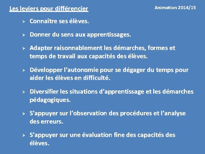 Les leviers pour différencier Ø Connaître ses élèves. Ø Donner du sens aux apprentissages.