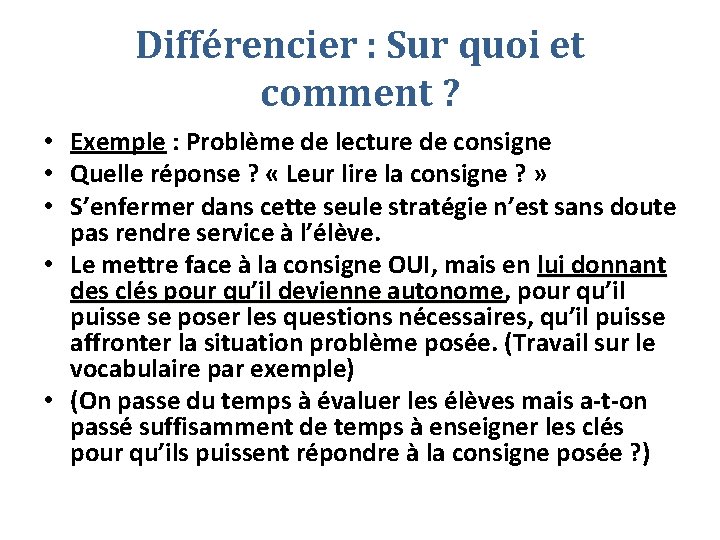 Différencier : Sur quoi et comment ? • Exemple : Problème de lecture de