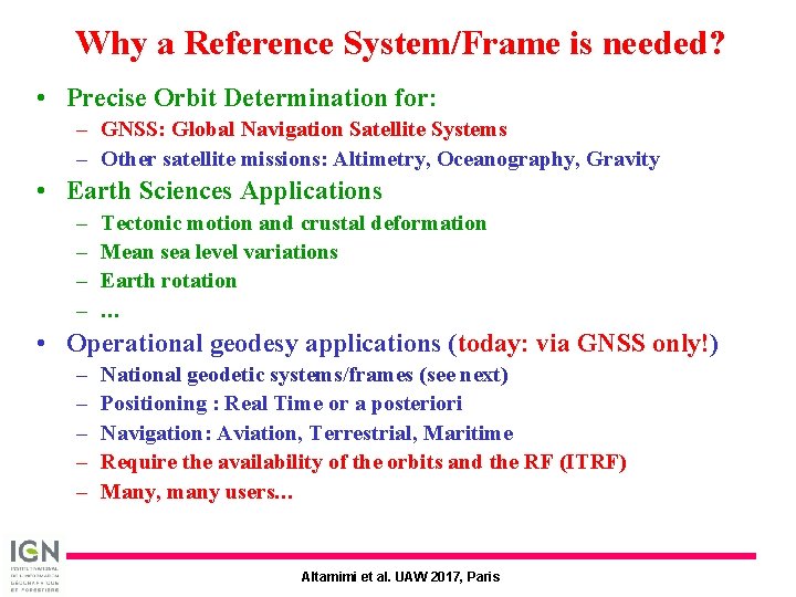 Why a Reference System/Frame is needed? • Precise Orbit Determination for: – GNSS: Global Why a Reference System/Frame is needed? • Precise Orbit Determination for: – GNSS: Global