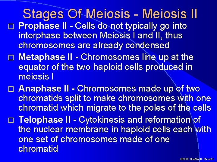 Stages Of Meiosis - Meiosis II � � Prophase II - Cells do not