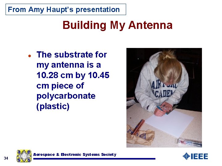 From Amy Haupt’s presentation Building My Antenna l 34 The substrate for my antenna