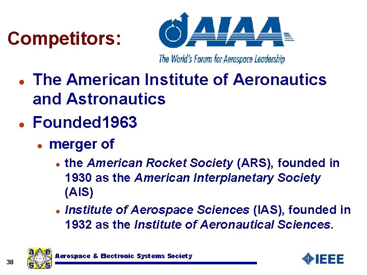 Competitors: l l The American Institute of Aeronautics and Astronautics Founded 1963 l merger