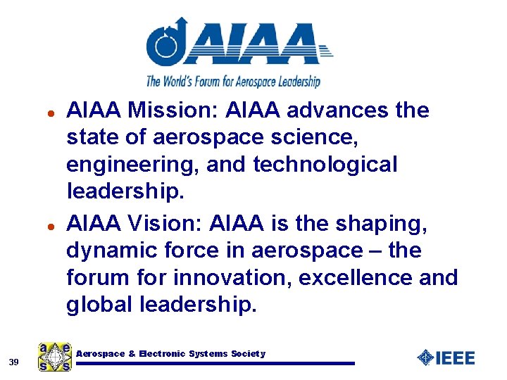 l l 39 AIAA Mission: AIAA advances the state of aerospace science, engineering, and