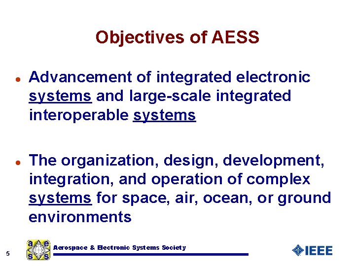 Objectives of AESS l l 5 Advancement of integrated electronic systems and large-scale integrated