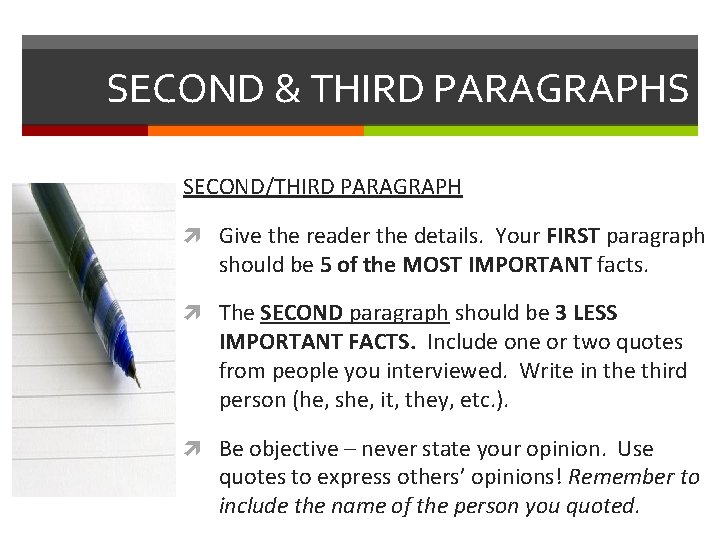 SECOND & THIRD PARAGRAPHS SECOND/THIRD PARAGRAPH Give the reader the details. Your FIRST paragraph