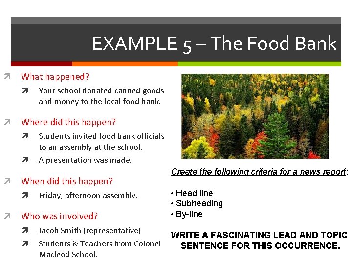 EXAMPLE 5 – The Food Bank What happened? Where did this happen? Students invited