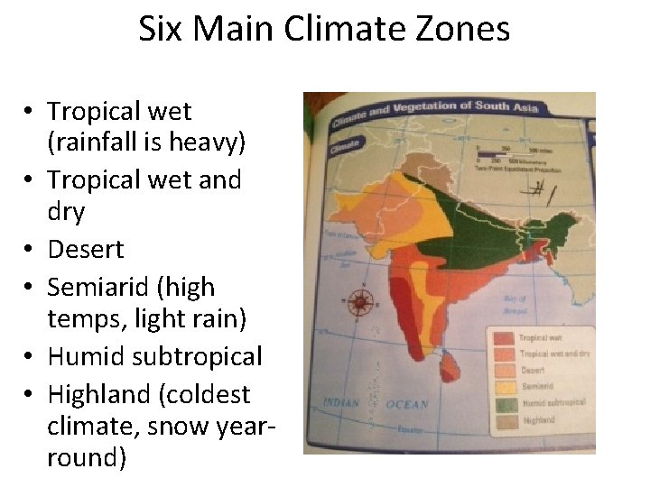 Six Main Climate Zones • Tropical wet (rainfall is heavy) • Tropical wet and