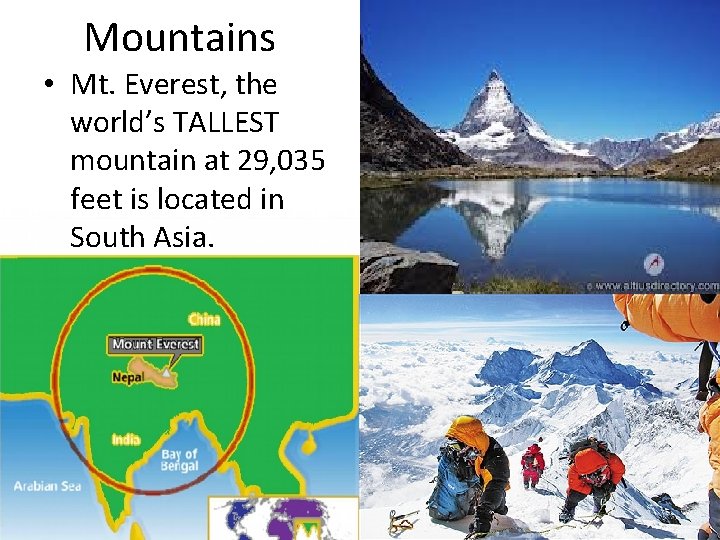 Mountains • Mt. Everest, the world’s TALLEST mountain at 29, 035 feet is located