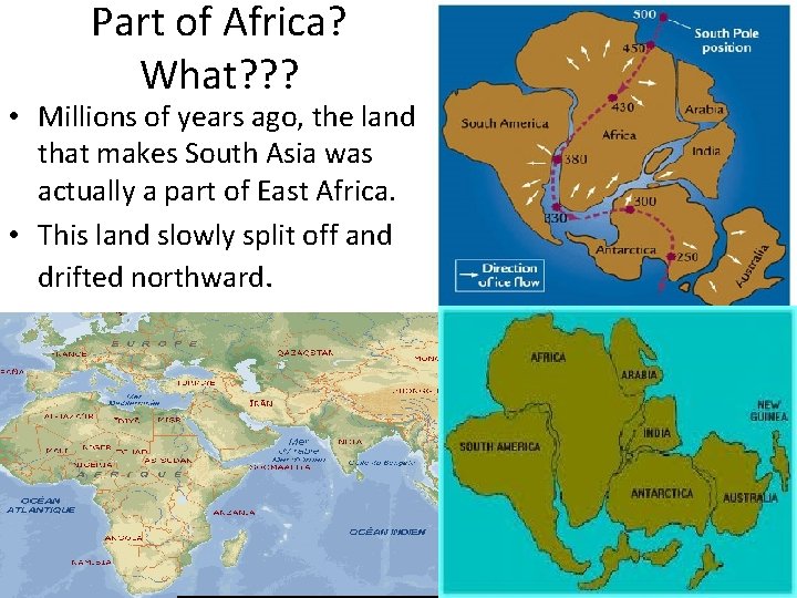 Part of Africa? What? ? ? • Millions of years ago, the land that