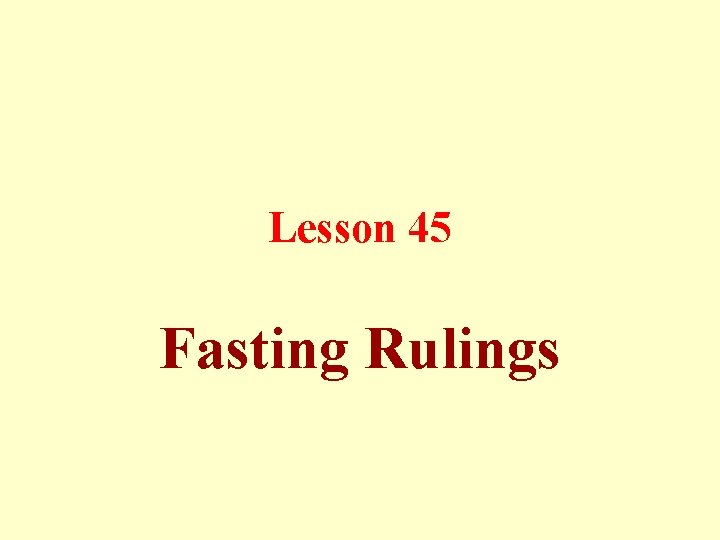 Lesson 45 Fasting Rulings 