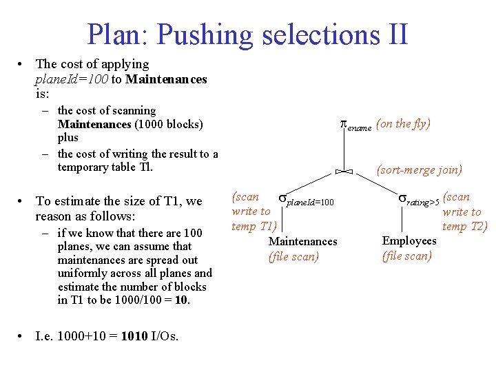 Plan: Pushing selections II • The cost of applying plane. Id=100 to Maintenances is: