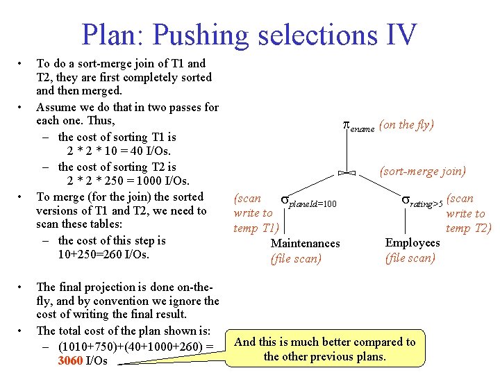 Plan: Pushing selections IV • • • To do a sort-merge join of T