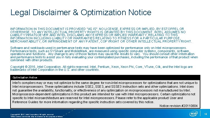 Legal Disclaimer & Optimization Notice INFORMATION IN THIS DOCUMENT IS PROVIDED “AS IS”. NO