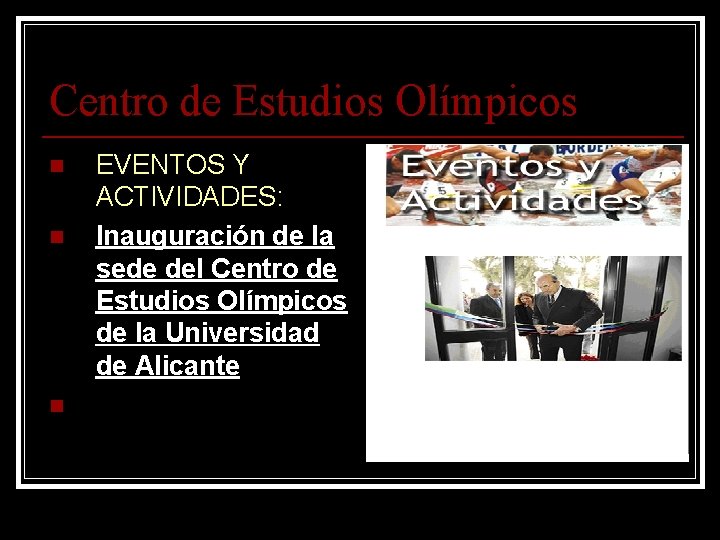 Centro de Estudios Olímpicos n n n EVENTOS Y ACTIVIDADES: Inauguración de la sede