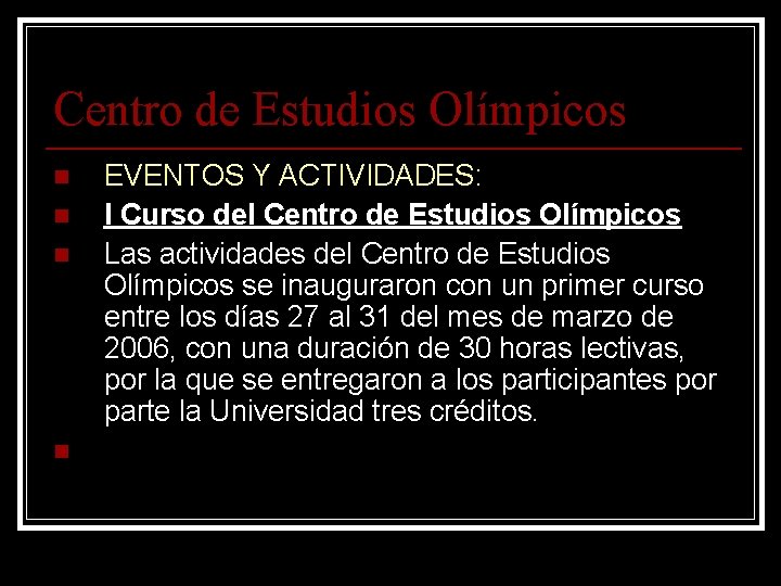 Centro de Estudios Olímpicos n n EVENTOS Y ACTIVIDADES: I Curso del Centro de