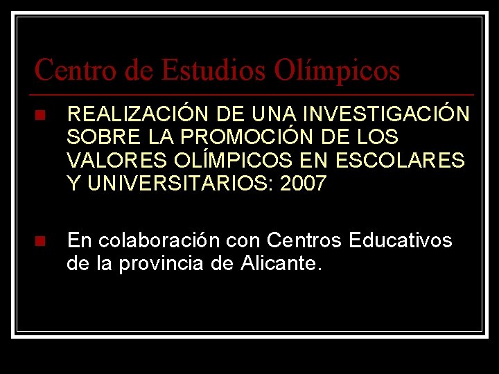 Centro de Estudios Olímpicos n REALIZACIÓN DE UNA INVESTIGACIÓN SOBRE LA PROMOCIÓN DE LOS