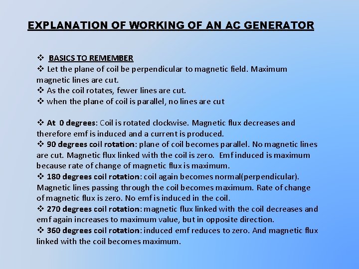 EXPLANATION OF WORKING OF AN AC GENERATOR v BASICS TO REMEMBER v Let the