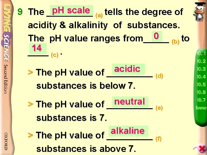 p. H scale (a) tells the degree of 9 The _____ acidity & alkalinity