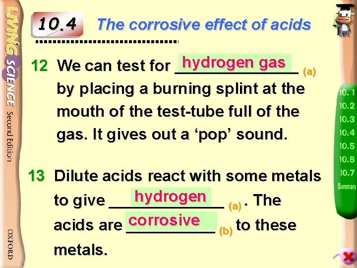 10. 4 The corrosive effect of acids hydrogen gas 12 We can test for