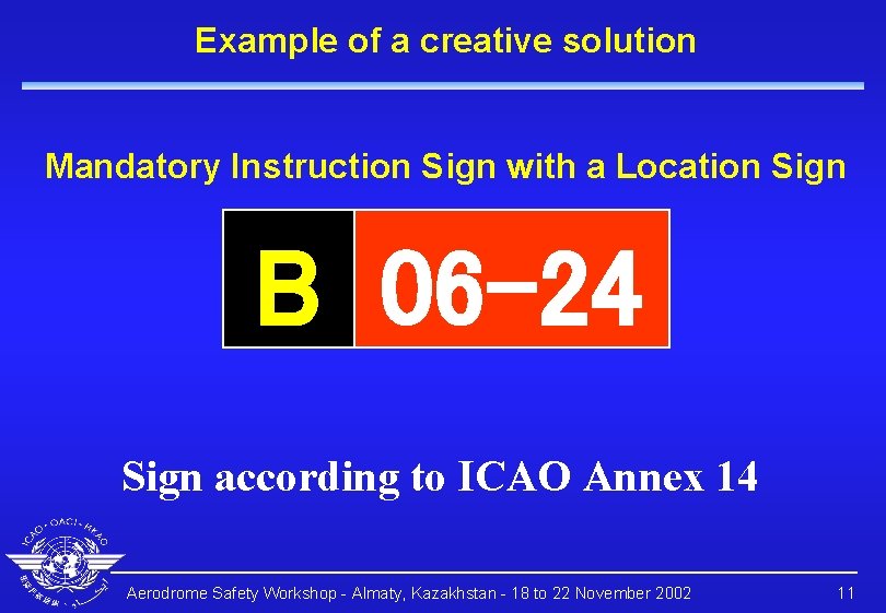 Example of a creative solution Mandatory Instruction Sign with a Location Sign B 06