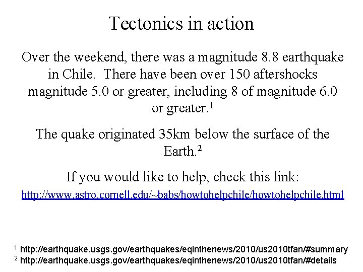 Tectonics in action Over the weekend, there was a magnitude 8. 8 earthquake in