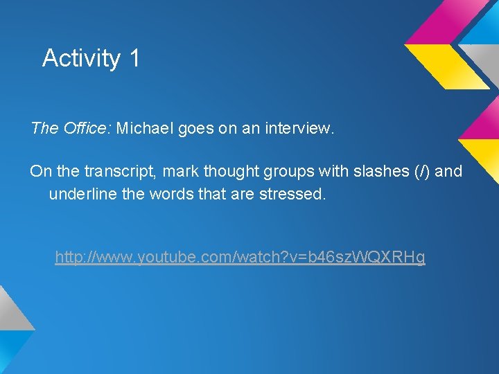 Activity 1 The Office: Michael goes on an interview. On the transcript, mark thought Activity 1 The Office: Michael goes on an interview. On the transcript, mark thought