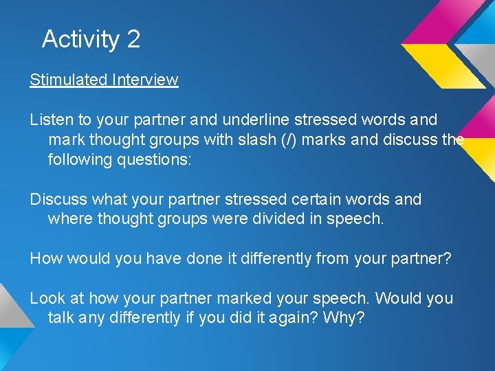 Activity 2 Stimulated Interview Listen to your partner and underline stressed words and mark Activity 2 Stimulated Interview Listen to your partner and underline stressed words and mark