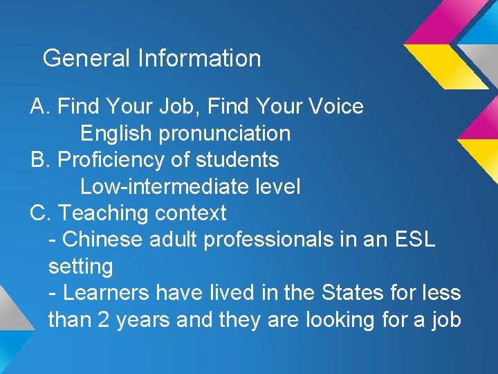 General Information A. Find Your Job, Find Your Voice English pronunciation B. Proficiency of General Information A. Find Your Job, Find Your Voice English pronunciation B. Proficiency of