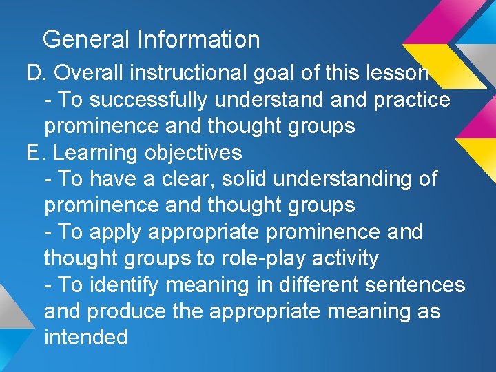 General Information D. Overall instructional goal of this lesson - To successfully understand practice General Information D. Overall instructional goal of this lesson - To successfully understand practice
