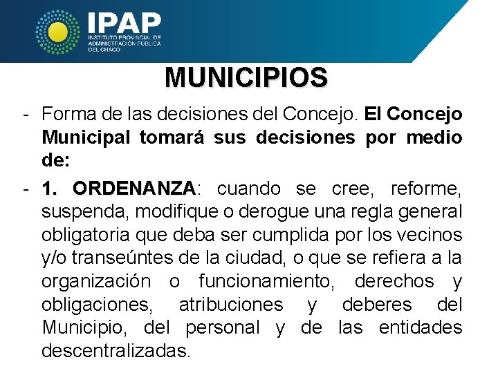 MUNICIPIOS - Forma de las decisiones del Concejo. El Concejo Municipal tomará sus decisiones