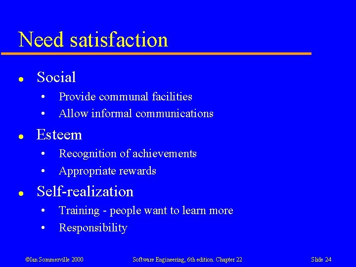 Need satisfaction l Social • • l Esteem • • l Provide communal facilities