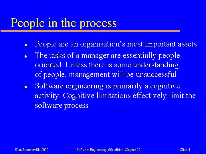 People in the process l l l People are an organisation’s most important assets