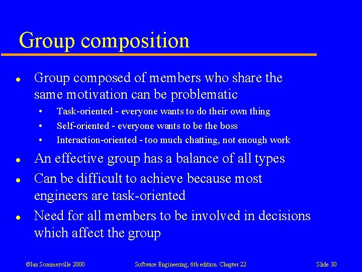 Group composition l Group composed of members who share the same motivation can be