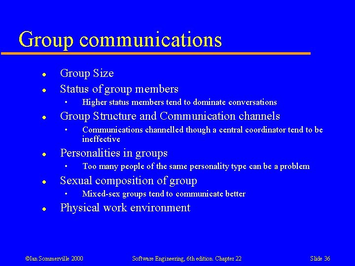 Group communications l l Group Size Status of group members • l Group Structure