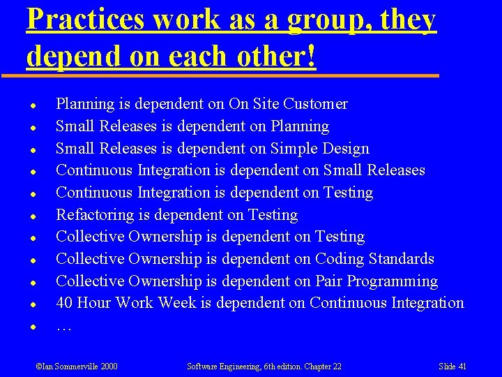 Practices work as a group, they depend on each other! l l l Planning