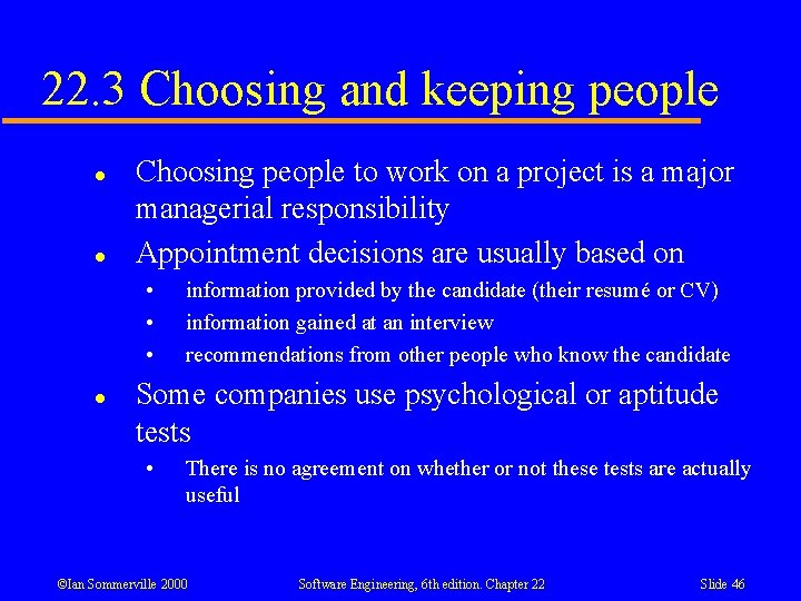 22. 3 Choosing and keeping people l l Choosing people to work on a