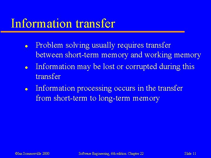 Information transfer l l l Problem solving usually requires transfer between short-term memory and