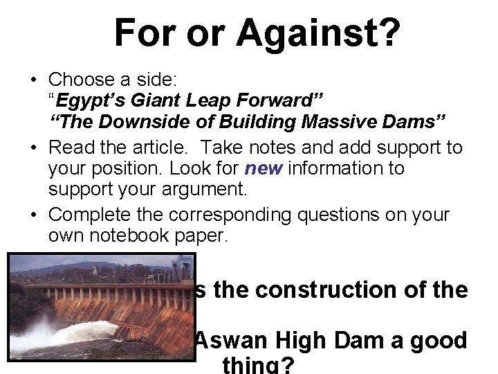 For or Against? • Choose a side: “Egypt’s Giant Leap Forward” “The Downside of