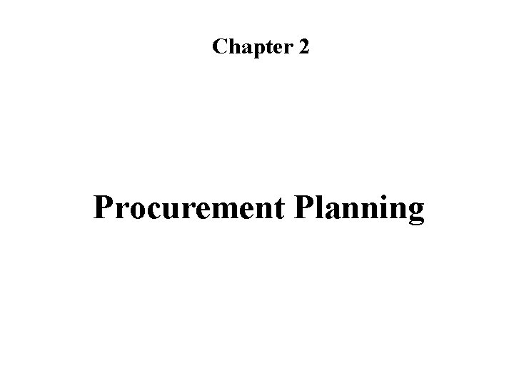 Chapter 2 Procurement Planning 