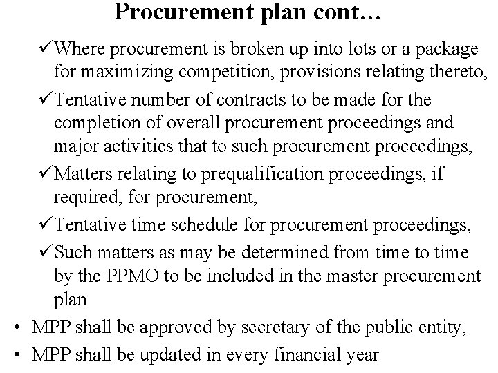 Procurement plan cont… üWhere procurement is broken up into lots or a package for