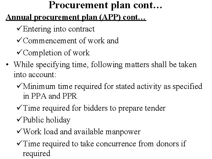 Procurement plan cont… Annual procurement plan (APP) cont… üEntering into contract üCommencement of work