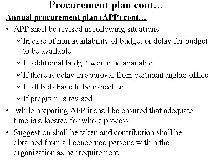 Procurement plan cont… Annual procurement plan (APP) cont… • APP shall be revised in